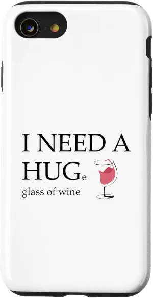 iPhone SE (2020) / 7 / 8 I Need a Huge Glass of Wine Funny Pink Wine Lover Drinker Case