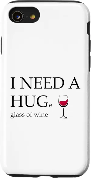 iPhone SE (2020) / 7 / 8 I Need a Huge Glass of Wine Funny Red Wine Lover Drinker 4 Case