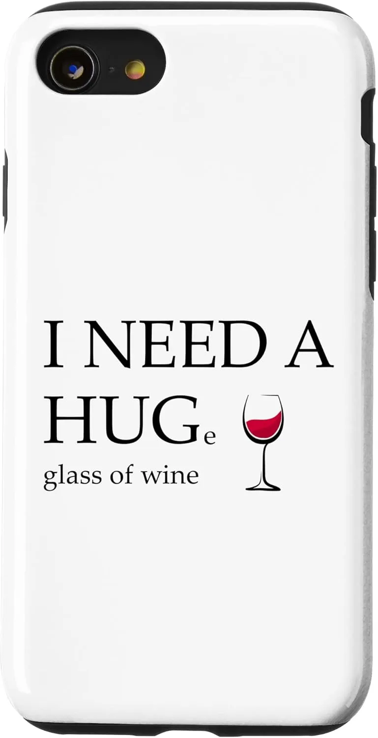 iPhone SE (2020) / 7 / 8 I Need a Huge Glass of Wine Funny Red Wine Lover Drinker 4 Case