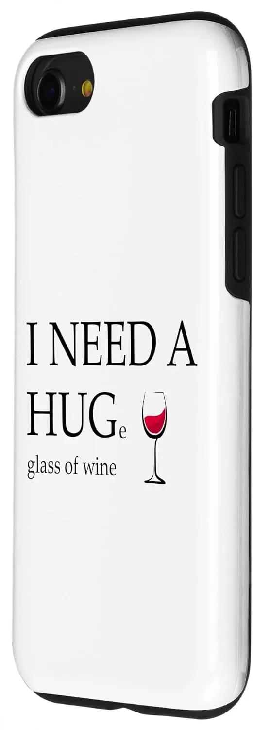 iPhone SE (2020) / 7 / 8 I Need a Huge Glass of Wine Funny Red Wine Lover Drinker 4 Case