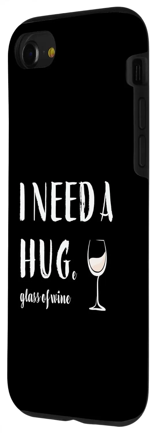 iPhone SE (2020) / 7 / 8 I Need a Huge Glass of Wine Funny White Wine Lover Drinker Case