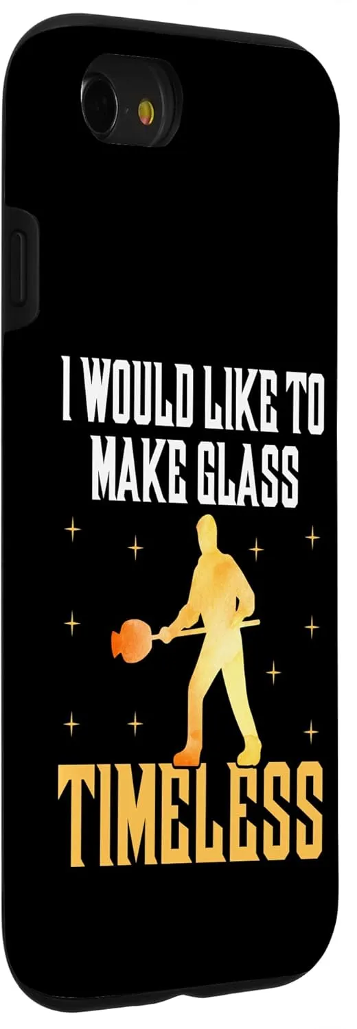iPhone SE (2020) / 7 / 8 I Would Like To Make Glass Timeless Glassblowing Fanatic Case