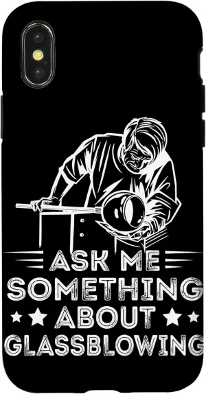 iPhone X/XS Glassblower Ask Me Something About Glassblowing Blowpipe Case