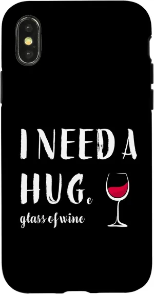 iPhone X/XS I Need a Huge Glass of Wine Funny Red Wine Lover Drinker 6 Case