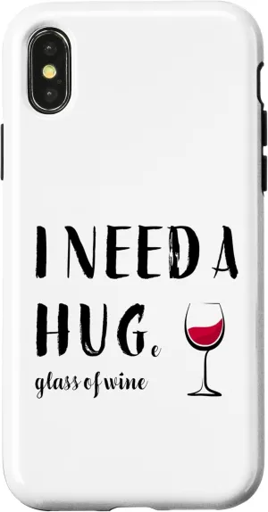 iPhone X/XS I Need a Huge Glass of Wine Funny Red Wine Lover Drinker 8 Case