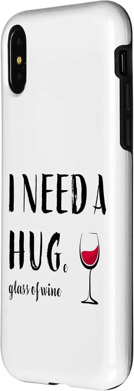 iPhone X/XS I Need a Huge Glass of Wine Funny Red Wine Lover Drinker 8 Case