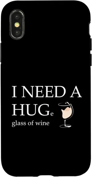 iPhone X/XS I Need a Huge Glass of Wine Funny White Wine Lover Drinker Case