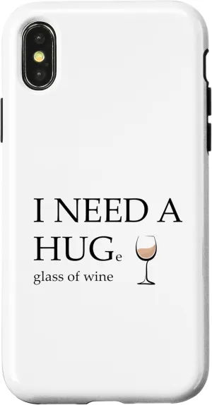 iPhone X/XS I Need a Huge Glass of Wine Funny White Wine Lover Drinker Case