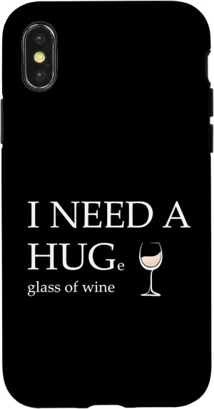 iPhone X/XS I Need a Huge Glass of Wine Funny White Wine Lover Drinker Case